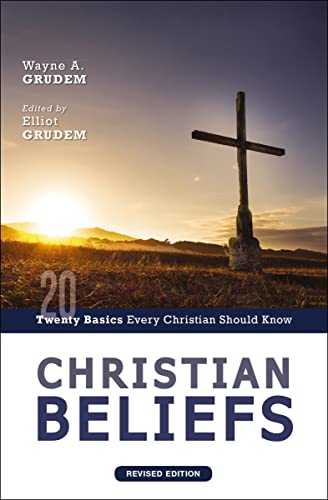 Christian Beliefs, Revised Edition: Twenty Basics Every Christian Should Know