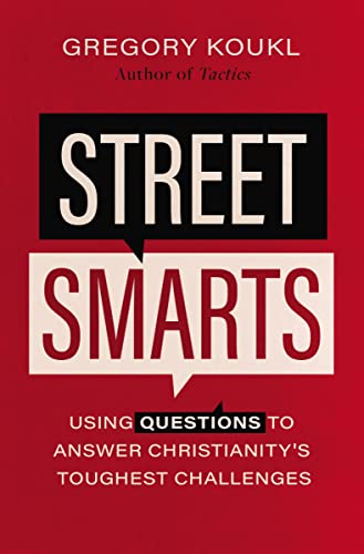 Street Smarts: Using Questions to Answer Christianity