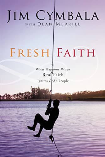 Fresh Faith: What Happens When Real Faith Ignites God