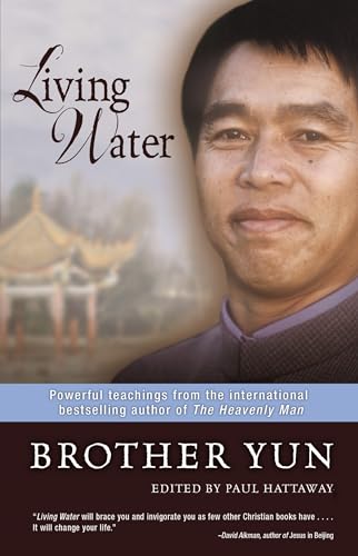 Living Water: Powerful Teachings from the International Bestselling Author of The Heavenly Man