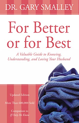 For Better or for Best: A Valuable Guide to Knowing, Understanding, and Loving your Husband