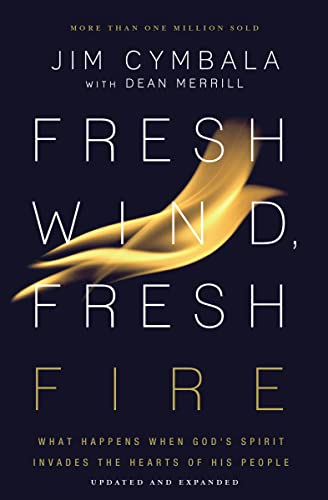 Fresh Wind, Fresh Fire: What Happens When God