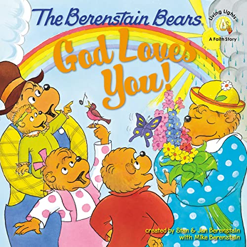 The Berenstain Bears: God Loves You! (Berenstain Bears_Living Lights: A Faith Story)