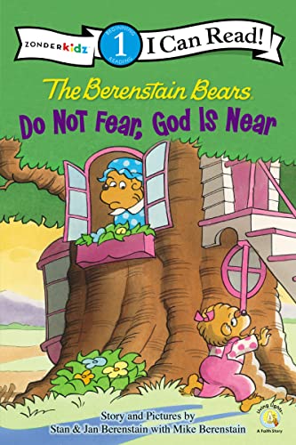 The Berenstain Bears, Do Not Fear, God Is Near: Level 1 (I Can Read! _ Berenstain Bears _ Living Lights: A Faith Story)