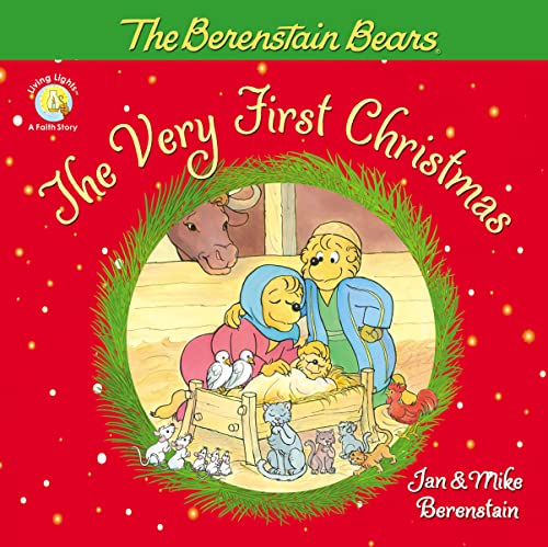 The Berenstain Bears, The Very First Christmas (Berenstain Bears_Living Lights: A Faith Story)