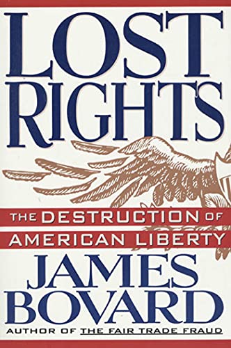 Lost Rights: The Destruction of American Liberty