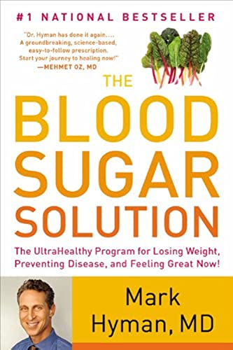 The Blood Sugar Solution: The UltraHealthy Program for Losing Weight, Preventing Disease, and Feeling Great Now! (The Dr. Hyman Library, 1)