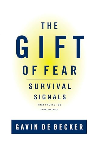 The Gift of Fear : Survival Signals That Protect Us from Violence