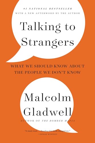 Talking to Strangers: What We Should Know about the People We Don