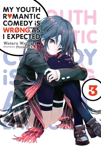 My Youth Romantic Comedy Is Wrong, As I Expected, Vol. 3 - light novel (My Youth Romantic Comedy Is Wrong, As I Expected, 3) (Volume 3)