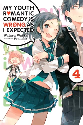 My Youth Romantic Comedy Is Wrong, As I Expected, Vol. 4 (light novel) (Volume 4) (My Youth Romantic Comedy Is Wrong, As I Expected, 4)