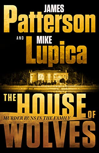 The House of Wolves: Bolder Than Yellowstone or Succession, Patterson and Lupica