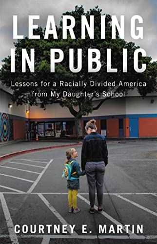 Learning in Public: Lessons for a Racially Divided America from My Daughter