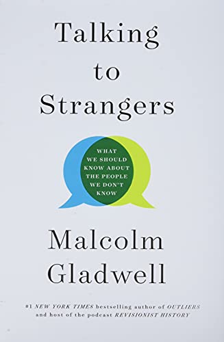 Talking to Strangers: What We Should Know about the People We Don