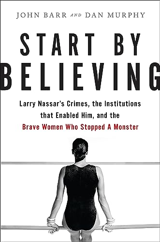 Start by Believing: Larry Nassar