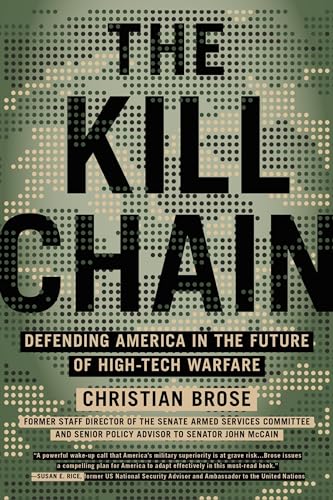 The Kill Chain: Defending America in the Future of High-Tech Warfare