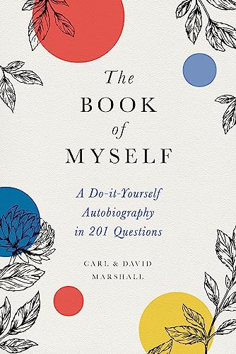 The Book of Myself: A Do-It-Yourself Autobiography in 201 Questions