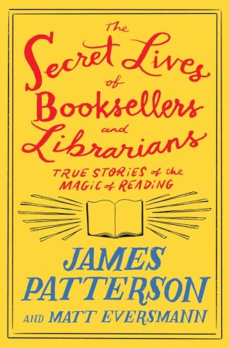 The Secret Lives of Booksellers and Librarians: Their stories are better than the bestsellers