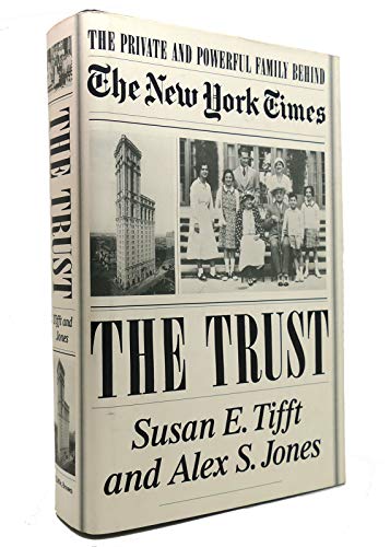 The Trust: The Private and Powerful Family Behind the New York Times