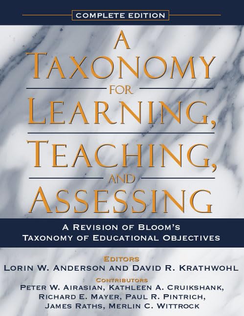 Taxonomy for Learning, Teaching, and Assessing, A: A Revision of Bloom