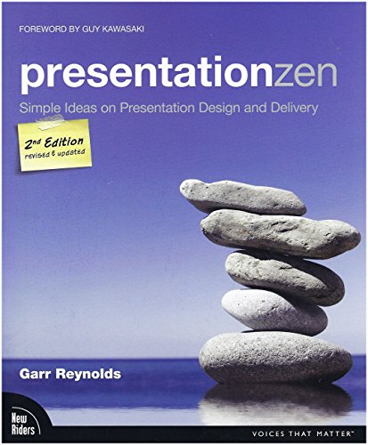 PresentationZen: Simple Ideas on Presentation Design and Delivery (Voices That Matter)