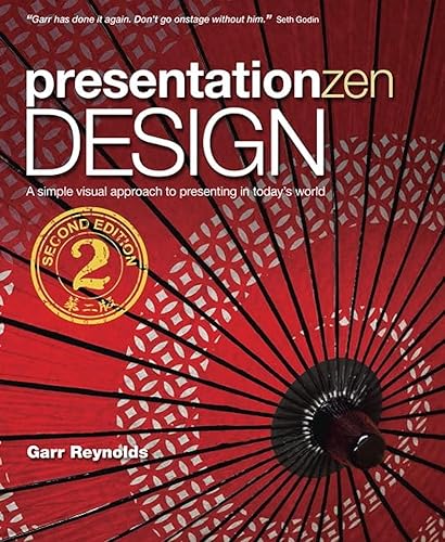 Presentation Zen Design: Simple Design Principles and Techniques to Enhance Your Presentations (Voices That Matter)