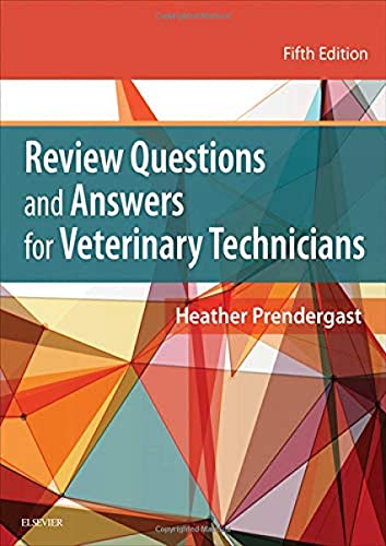 Review Questions and Answers for Veterinary Technicians, 5e