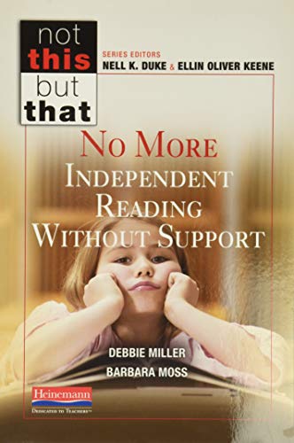 No More Independent Reading Without Support (NOT THIS, BUT THAT)