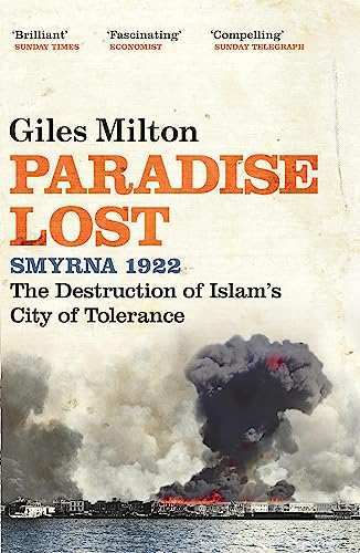 Paradise Lost: Smyrna 1922 - The Destruction of Islam