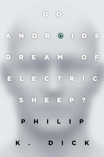 Do Androids Dream of Electric Sheep?: The inspiration for the films Blade Runner and Blade Runner 2049