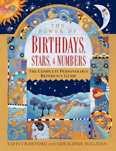 The Power of Birthdays, Stars & Numbers: The Complete Personology Reference Guide