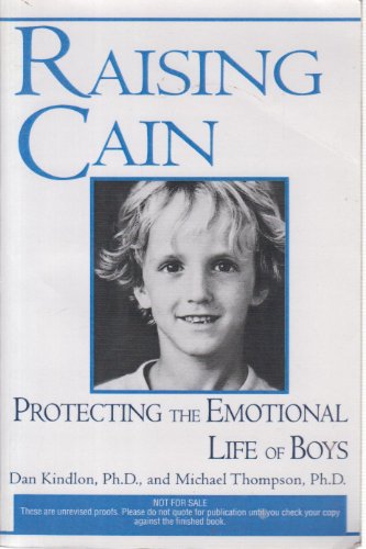 Raising Cain: Protecting the Emotional Life of Boys