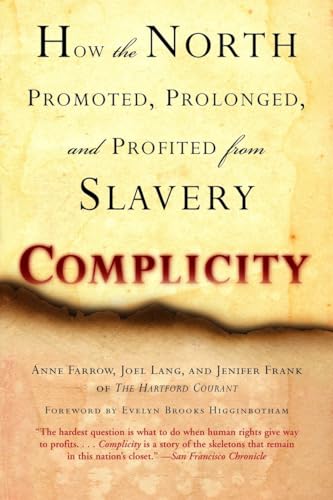 Complicity: How the North Promoted, Prolonged, and Profited from Slavery