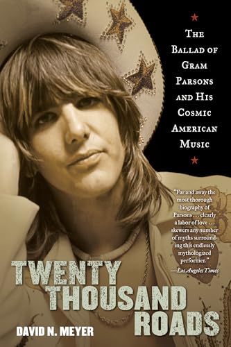 Twenty Thousand Roads: The Ballad of Gram Parsons and His Cosmic American Music