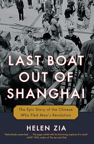 Last Boat Out of Shanghai: The Epic Story of the Chinese Who Fled Mao