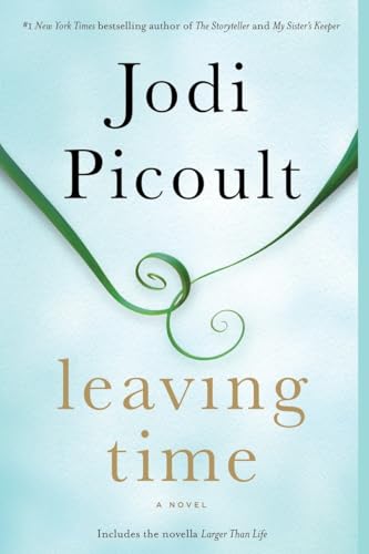 Leaving Time (with bonus novella Larger Than Life): A Novel