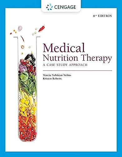 Medical Nutrition Therapy: A Case Study Approach (MindTap Course List)