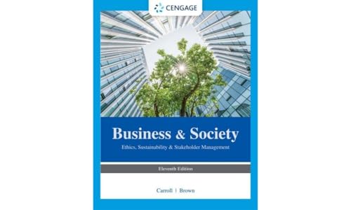 Business & Society: Ethics, Sustainability & Stakeholder Management