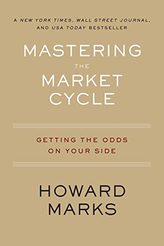 Mastering The Market Cycle: Getting the Odds on Your Side