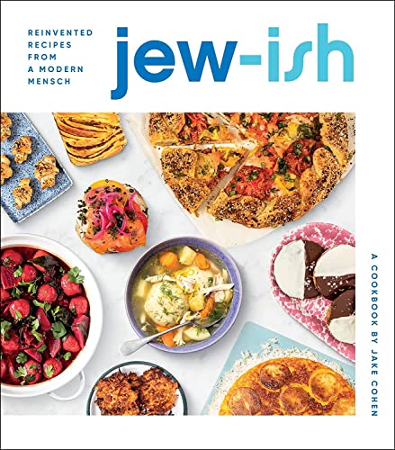 Jew-Ish: A Cookbook: Reinvented Recipes from a Modern Mensch