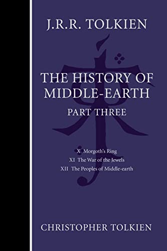 The History Of Middle-Earth, Part Three (History of Middle-earth, 3)