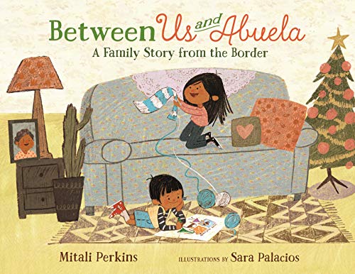 Between Us and Abuela: A Family Story from the Border (The "Between" Books)