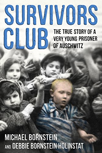 Survivors Club: The True Story of a Very Young Prisoner of Auschwitz