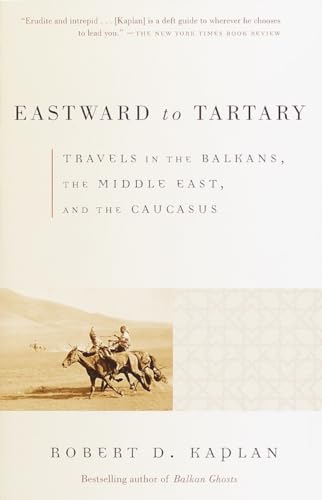 Eastward to Tartary: Travels in the Balkans, the Middle East, and the Caucasus