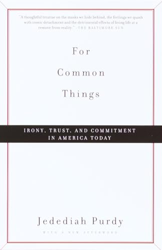 For Common Things: Irony, Trust and Commitment in America Today