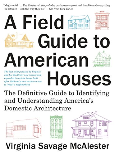 A Field Guide to American Houses (Revised): The Definitive Guide to Identifying and Understanding America