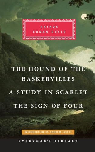 The Hound of the Baskervilles, A Study in Scarlet, The Sign of Four: Introduction by Andrew Lycett (Everyman