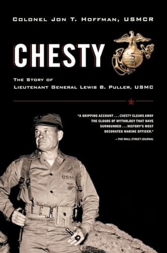 Chesty: The Story of Lieutenant General Lewis B. Puller, USMC