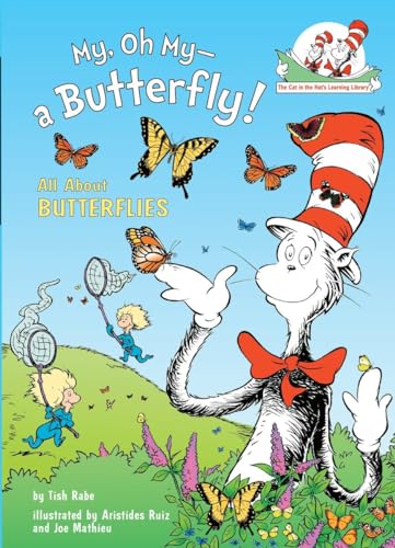 My, Oh My--A Butterfly! All About Butterflies (The Cat in the Hat