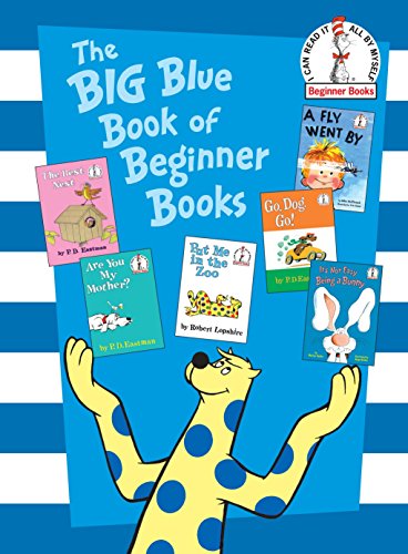 The Big Blue Book of Beginner Books: Go, Dog. Go!, Are You My Mother?, The Best Nest, Put Me In the Zoo, It